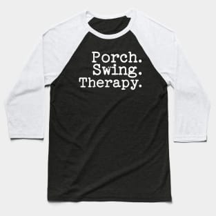 Porch Swing Therapy Tee Shirt - Typewriter Style Baseball T-Shirt